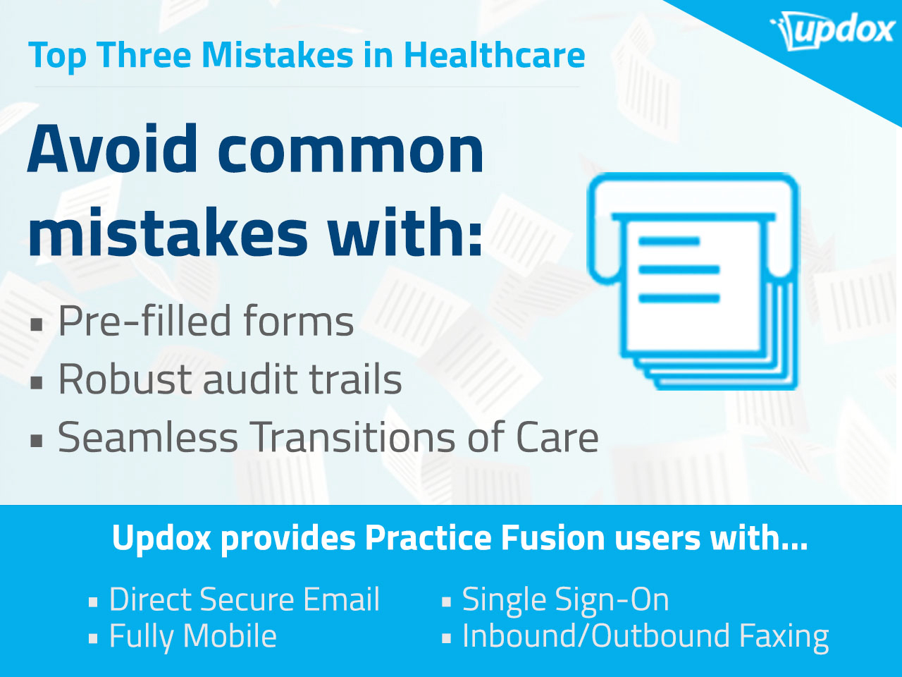 Avoid common mistakes with: Pre-filled forms, Robust audit trails, Seamless Transitions of Care