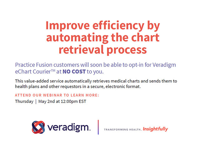 Improve efficient by automation the chart retrieval process. Practice Fusion customers will soon be able to opt-in for Veradigm eChar Courier at no cost to you. This value-added service automatically retieves medical charts and sends them to health plans and other requestors in a secure, electronic format. Attend our webinar to learn more: Thursday, May 2nd at 12:00pm EST
