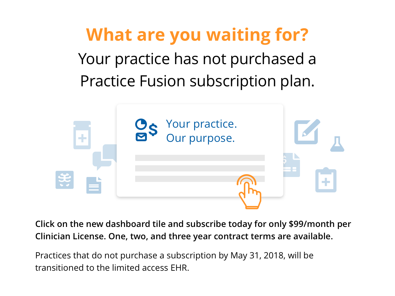 Click on the new dashboard tile and subscribe today for only $99/month per Clinician License. One, two, and three year contract terms are available.