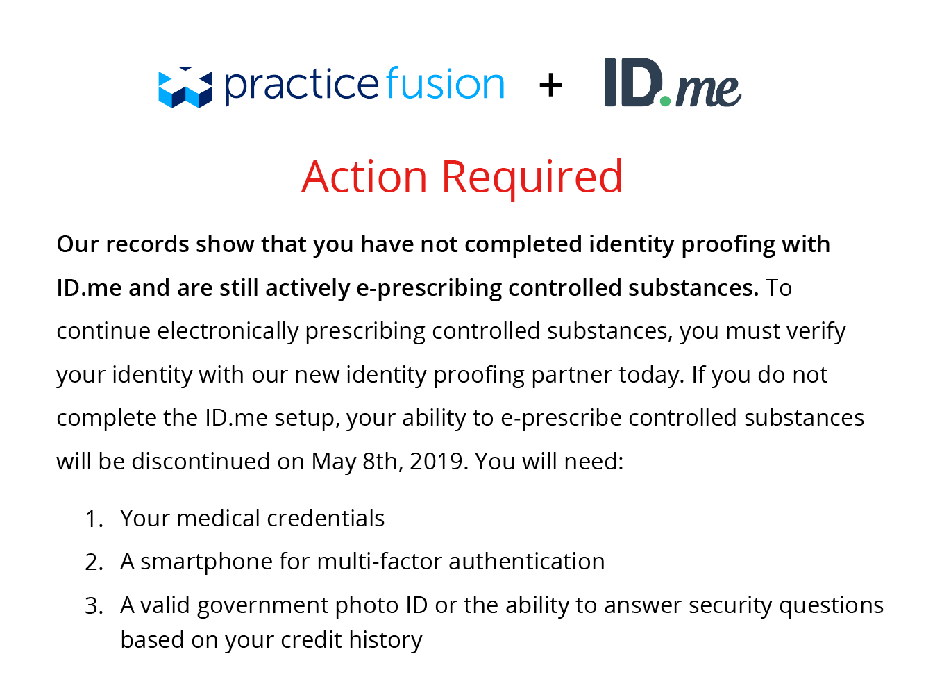 Our record show that you have not completed identity proofing with ID.me and are still actively e-prescribing controlled substances